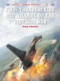F-105 Thunderchief MiG Killers of the Vietnam War  9781782008040 Front Cover