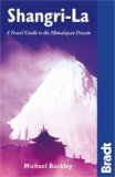 Shangri-La A Practical Guide to the Himalayan Dream 2008 9781841622040 Front Cover