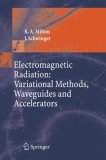Electromagnetic Radiation Variational Methods, Waveguides and Accelerators 2006 9783540293040 Front Cover
