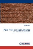 Palm Fibre in South Americ 2011 9783843387040 Front Cover