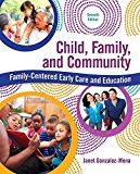 Child, Family, and Community Family-Centered Early Care and Education with Enhanced Pearson EText -- Access Card Package 7th 9780134290041 Front Cover
