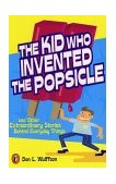 Kid Who Invented the Popsicle And Other Surprising Stories about Inventions 1999 9780141302041 Front Cover