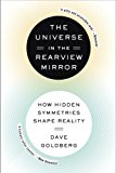 Universe in the Rearview Mirror How Hidden Symmetries Shape Reality cover art