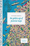 Picturing America The Golden Age of Pictorial Maps  9780226386041 Front Cover