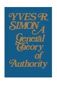 General Theory of Authority  9780268010041 Front Cover