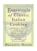 Essentials of Classic Italian Cooking A Cookbook