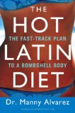 Hot Latin Diet The Fast-Track to a Bombshell Body 2009 9780451227041 Front Cover