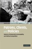 Patrons, Clients, and Policies Patterns of Democratic Accountability and Political Competition  9780521690041 Front Cover
