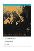 Leopards in the Temple The Transformation of American Fiction, 1945-1970  9780674006041 Front Cover