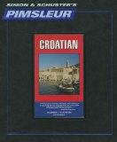 Croatian: Learn to Speak and Understand Croatian With Pimsleur Language Programs 2008 9780743562041 Front Cover