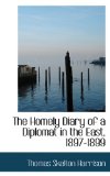 Homely Diary of a Diplomat in the East, 1897-1899 2009 9781117302041 Front Cover