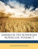 Jahrbuch des Schweizer Alpenclub 2010 9781147549041 Front Cover