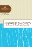 Choosing Simplicity Embracing the Benefits of a Simpler Life 2011 9781418544041 Front Cover