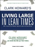 Clark Howard's Living Large in Lean Times: 250+ Ways to Buy Smarter, Spend Smarter, and Save Money, Library Edition 2011 9781452654041 Front Cover
