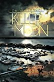 Killer Moon 2013 9781479778041 Front Cover