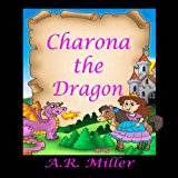 Charona the Dragon 2013 9781484079041 Front Cover