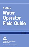 AWWA Water Operator Field Guide 2nd 9781583219041 Front Cover