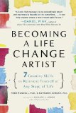 Becoming a Life Change Artist 7 Creative Skills to Reinvent Yourself at Any Stage of Life 2010 9781583334041 Front Cover