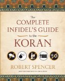 Complete Infidel's Guide to the Koran 2009 9781596981041 Front Cover