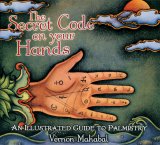Secret Code on Your Hands An Illustrated Guide to Palmistry 2007 9781601090041 Front Cover
