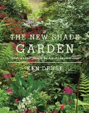 New Shade Garden Creating a Lush Oasis in the Age of Climate Change  9781617691041 Front Cover