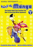 Kanji de Manga Volume 3: the Comic Book That Teaches You How to Read and Write Japanese! The Comic Book That Teaches You How to Read and Write Japanese! cover art