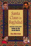 Santa Claus in Baghdad and Other Stories about Teens in the Arab World 2008 9780253220042 Front Cover