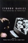Cyborg Babies From Techno-Sex to Techno-Tots  9780415916042 Front Cover