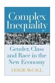 Complex Inequality Gender, Class and Race in the New Economy cover art