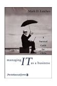 Managing IT As a Business A Survival Guide for CEOs cover art