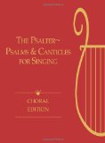 Psalter, Choral Edition Psalms and Canticles for Singing 2011 9780664237042 Front Cover