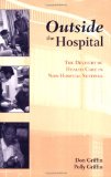 Outside the Hospital: the Delivery of Health Care in Non-Hospital Settings  cover art