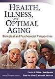 Health, Illness, and Optimal Aging Biological and Psychosocial Perspectives  9780826134042 Front Cover