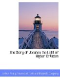 Story of Jonah in the Light of Higher Criticism 2010 9781140471042 Front Cover