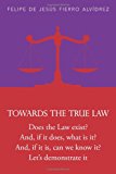 Towards the True Law 2nd 2013 9781463352042 Front Cover
