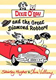 Dixie O'Day and the Great Diamond Robbery  9781782950042 Front Cover