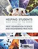 Helping Students Make Sense of the World Using Next Generation Science and Engineering Practices  9781938946042 Front Cover