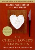 Cheese Lover's Companion The Ultimate A-to-Z Cheese Guide with More Than 1,000 Listings for Cheeses and Cheese-Related Terms 2007 9780060537043 Front Cover