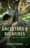 Ancestors and Relatives Genealogy, Identity, and Community cover art