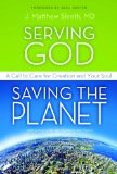 Serving God - Saving the Planet A Call to Care for Creation and Your Soul 2013 9780310320043 Front Cover