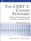 CERT&#239;&#191;&#189; C Coding Standard 98 Rules for Developing Safe, Reliable, and Secure Systems