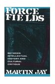 Force Fields Between Intellectual History and Cultural Critique  9780415906043 Front Cover