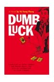 Dumb Luck A Novel by Vu Trong Phung cover art