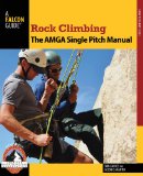 Rock Climbing The Amga Single Pitch Manual