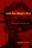 Sex and the Single Guy Winning Your Battle for Purity 2005 9780802492043 Front Cover