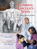 Climbing Lincoln's Steps The African American Journey 2010 9780807512043 Front Cover