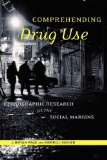 Comprehending Drug Use Ethnographic Research at the Social Margins cover art