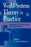 World-Systems Theory in Practice Leadership, Production, and Exchange 1998 9780847691043 Front Cover