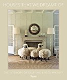 Houses That We Dreamt Of The Interiors of Delphine and Reed Krakoff  9780847860043 Front Cover