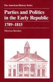 Parties and Politics in the Early Republic 1789 - 1815  cover art
